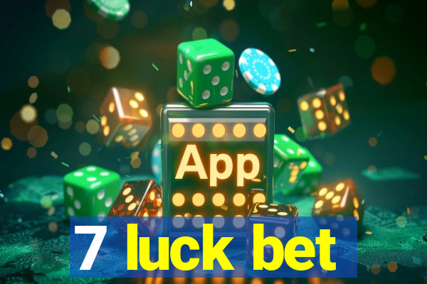 7 luck bet